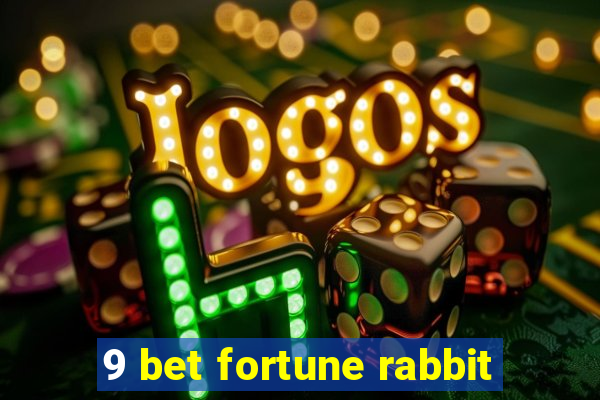 9 bet fortune rabbit